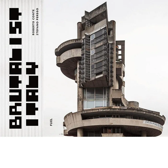 Brutalist Italy - Concrete Architecture from the Alps to the Mediterranean Sea