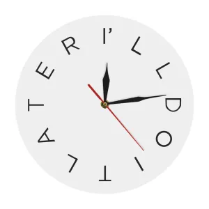 I LL DO IT LATER Lettering Wall Art Home Decor Wall Clock Funny Slogan Lazy Procrastinating Office Wall Clock Gift For Planners