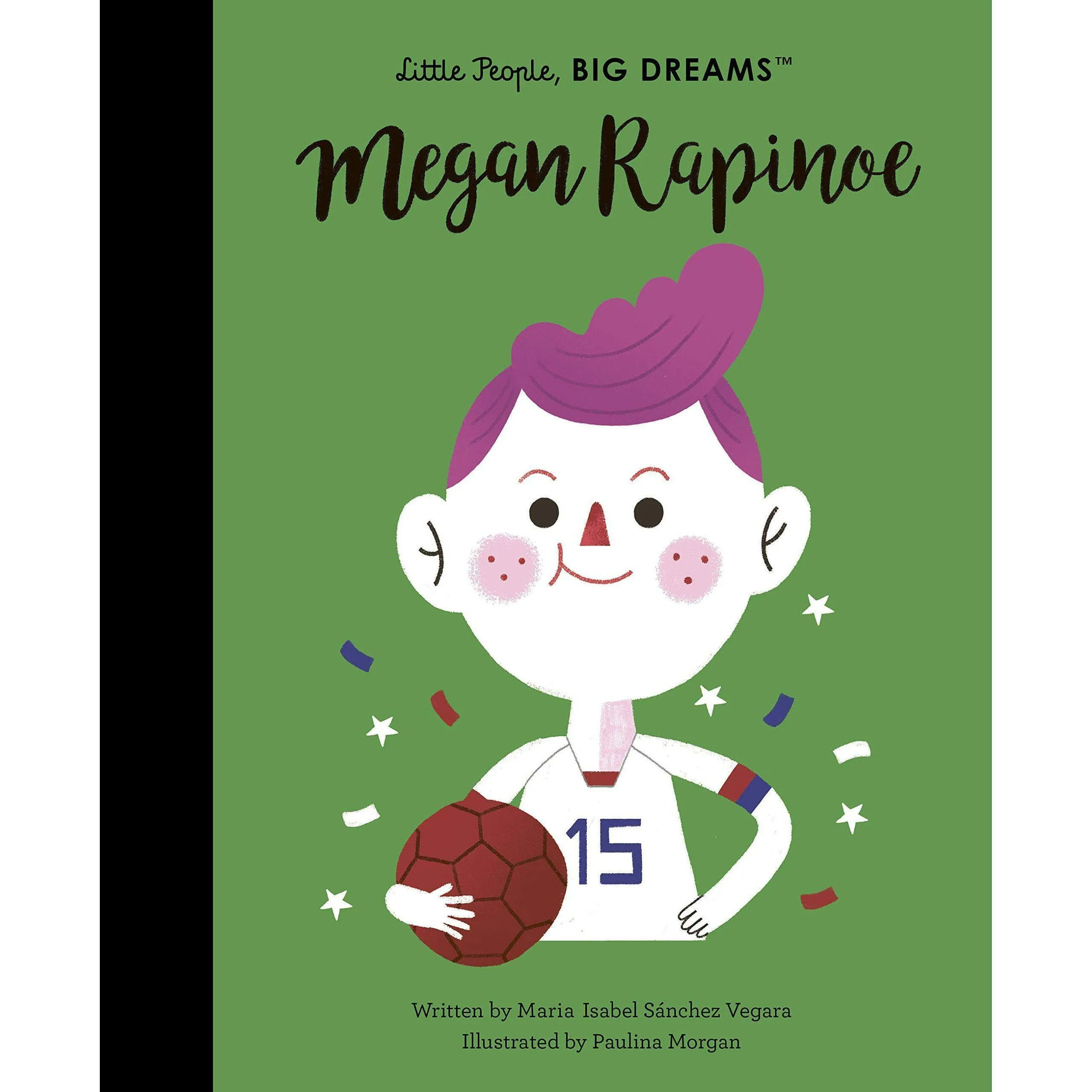 Little People, Big Dreams: Megan Rapinoe - Isabel Sanchez Vegara