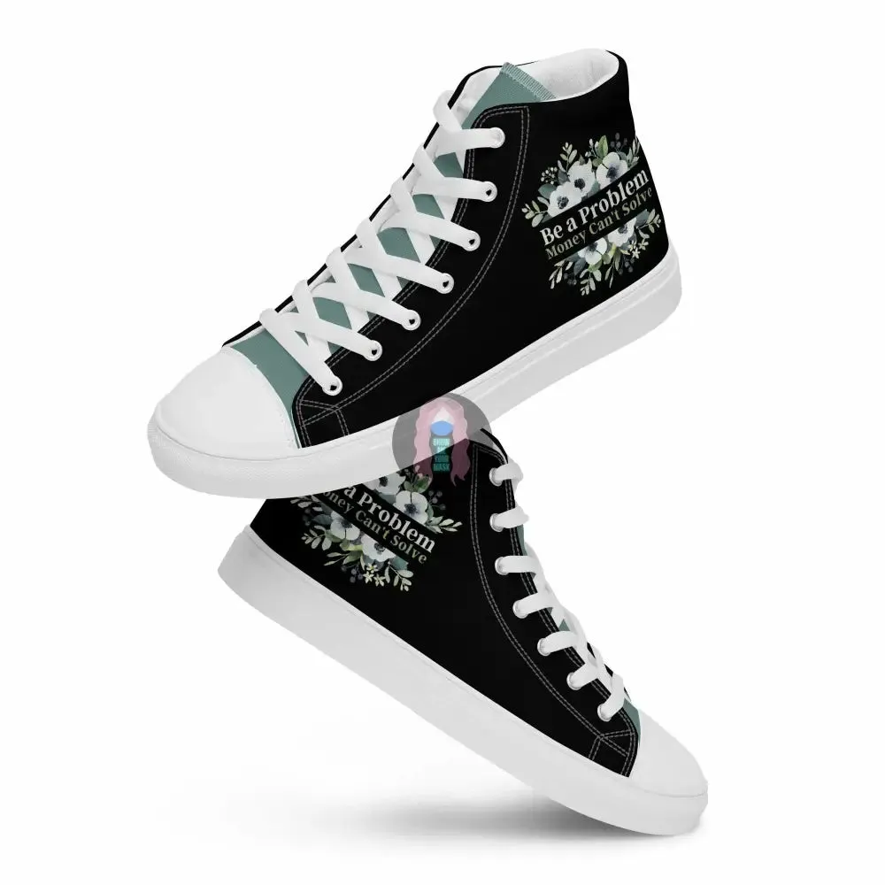 "Problem Money Can't Solve" Women’s high top canvas shoes